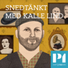 Snedtänkt med Kalle Lind - Sveriges Radio