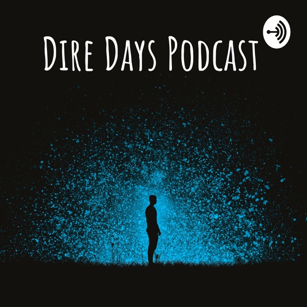 Dire Days Podcast Artwork