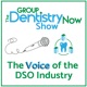 Group Dentistry Now Show: The Voice of the DSO Industry