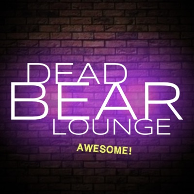 Dead Bear Lounge Awesome