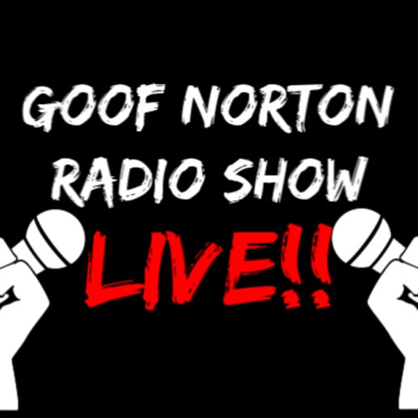 Goof Norton Radio Show