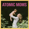 Atomic Moms - Ellie Knaus