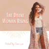 The Divine Woman Rising - Tiann Lee