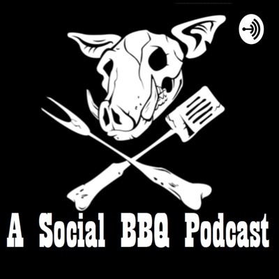 A Social BBQ Podcast