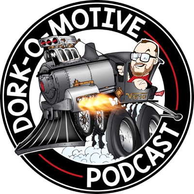 The Dork-O-Motive Podcast The Dork-O-Motive Podcast