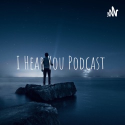 I Hear You Podcast 