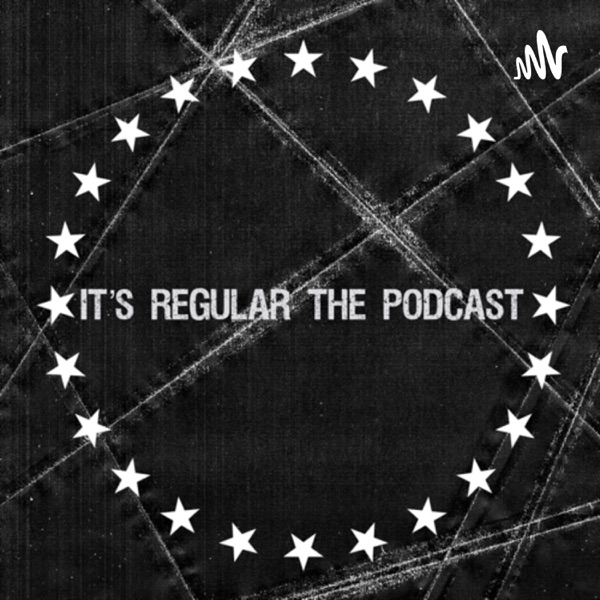 Its Regular the Podcast