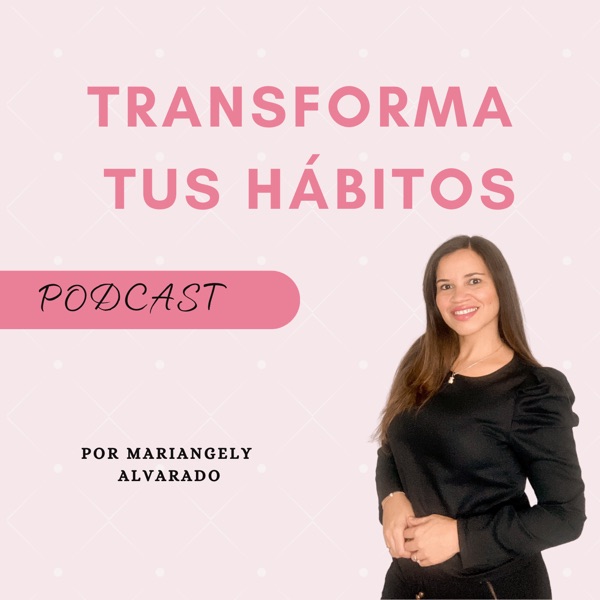 Transforma tus Hábitos Podcast
