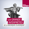 Les grands interprètes de la musique classique - France Musique