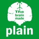 The Brain Made Plain