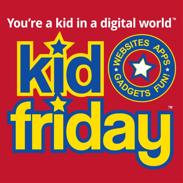 Kid Friday - apps, websites, gadgets, games, fun!