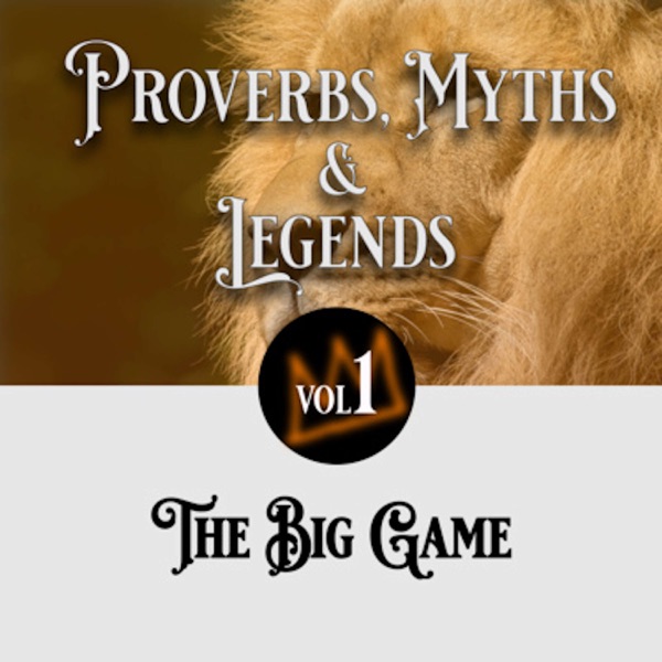 21: Proverbs, Myths and Legends: The Big game photo