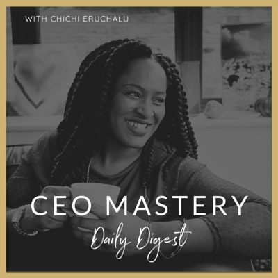 CEO Mastery Daily Digest
