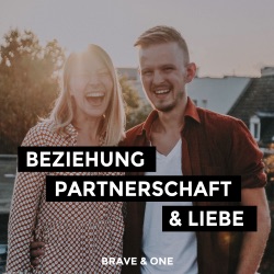 Brave & One | Der Beziehungspodcast
