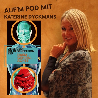 Auf´m Pod mit Katerine - Die Regeneration der Darm-Gehirn-Achse leicht gemacht .