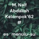 M. Naif Abdallah Kelompok'62 #proses_menuju-sukses