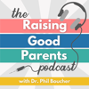 Raising Good Parents - Dr. Phil Boucher