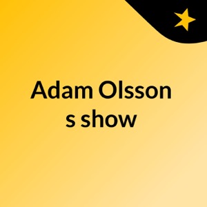 Adam Olsson's show