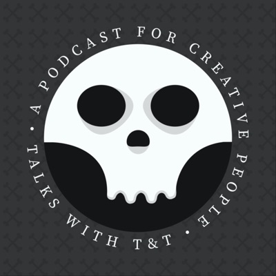 Talks with T&T - A Podcast for Creative People:Travis Walser & Trevor Bennett