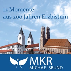 12 Momente aus 200 Jahren Münchner Erzbistum