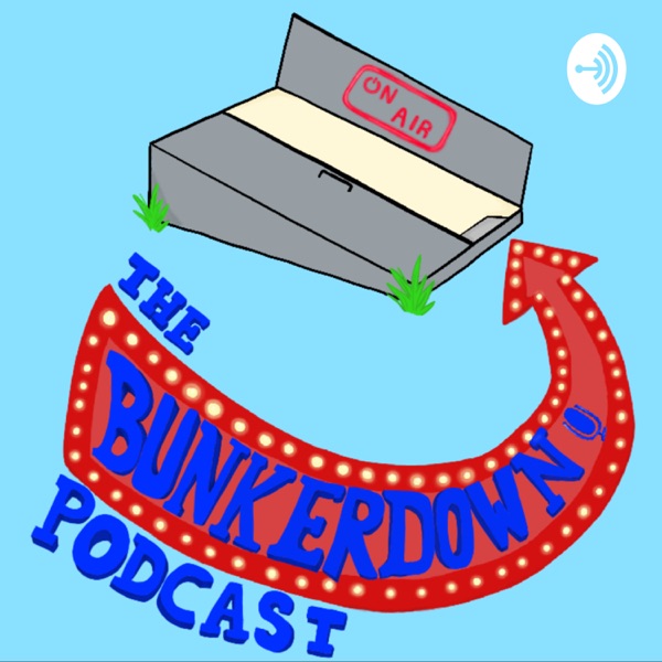 Bunker Down Podcast