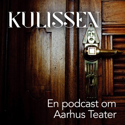 Kulissen - en podcast om Aarhus Teater