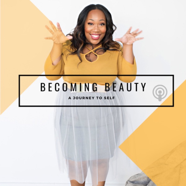 Becoming Beauty: A Journey to Self