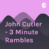 John Cutler - 3-Minute Rambles - John Cutler