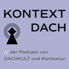 Kontext Dach – Der Podcast von Dachkult und Kontextur