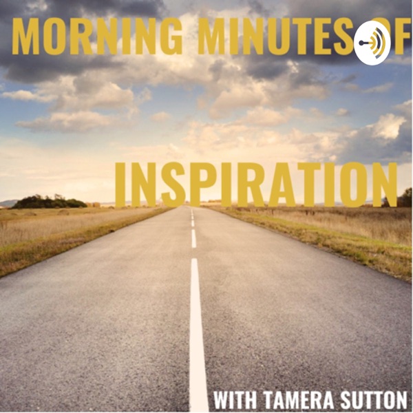 Morning Minutes of Inspiration with Tamera