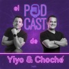 El Podcast de Yiyo & Choché