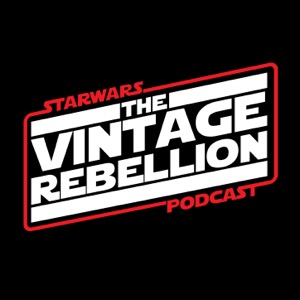 STAR WARS The Vintage Rebellion Podcast