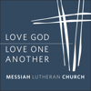 Love God • Love One Another - Messiah Lutheran Church - Yorba Linda, CA