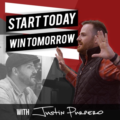 Start Today, Win Tomorrow with Justin Purpero