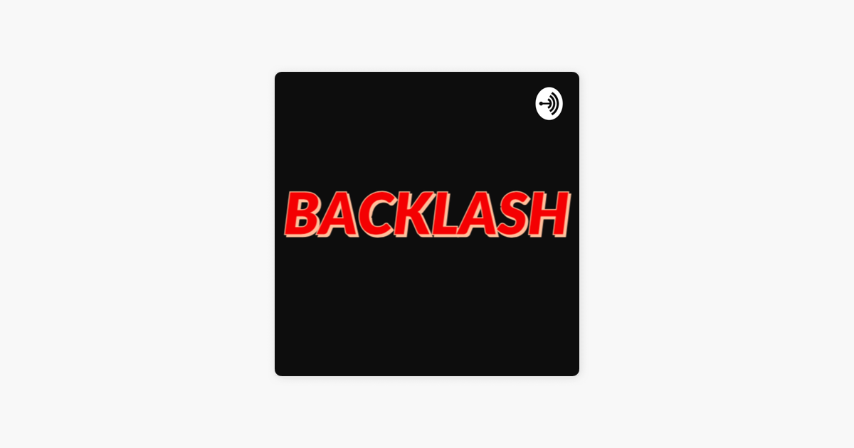‎Backlash on Apple Podcasts