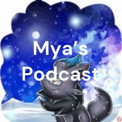 Mya's Podcast
