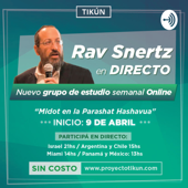 Rav Snertz - Midot en la Parashat Hashavua - Proyecto Tikun