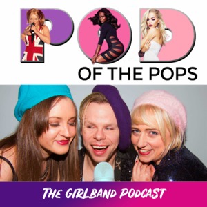 Pod Of The Pops (The Girlband Popcast)