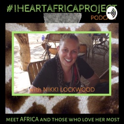 I Heart Africa Project Podcast - Episode #3: Gerry Van Der Walt