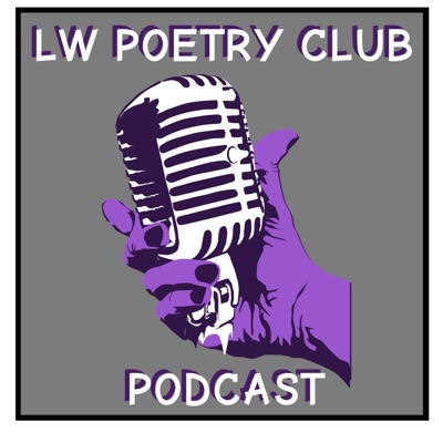 LW Poetry Podcast:Lake Washington High School Poetry Club