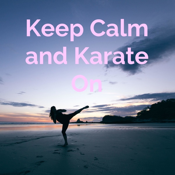 Keep Calm and Karate On Artwork