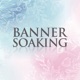 Banner Soaking