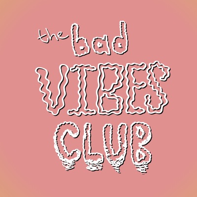 The Bad Vibes Club