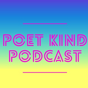 Poet Kind Podcast
