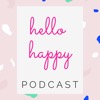The Hello Happy Podcast's
