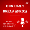 Our Daily Bread Ministries Africa Audio Devotional - Our Daily Bread Ministries Africa