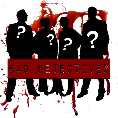 Bad Detectives Podcast