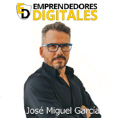 Emprendedores Digitales - José Miguel García