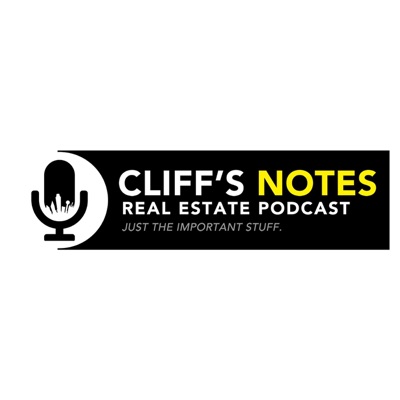 Cliff's Notes Real Estate Podcast