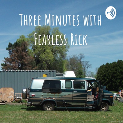 Three Minutes with Fearless Rick